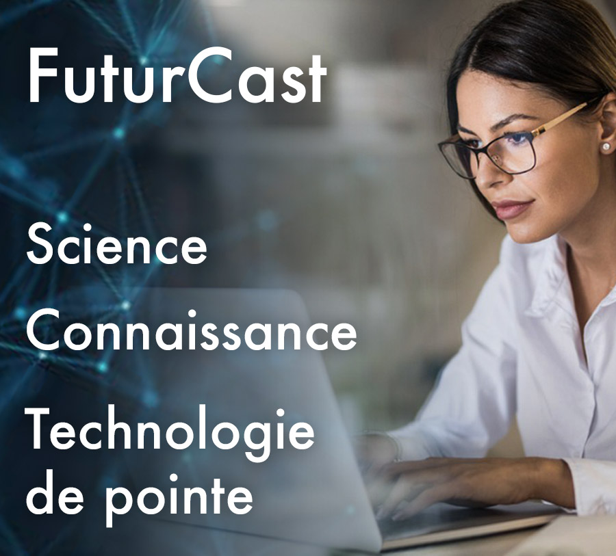 FUTURCAST - Science, connaissance, technologie de pointe